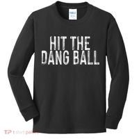 Hit The Dang Ball, Trendy Baseball, Funny Baseball Kids Long Sleeve Shirt thumb 0