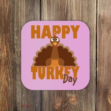 Happy Turkey Day Thanksgiving Holiday Coaster
