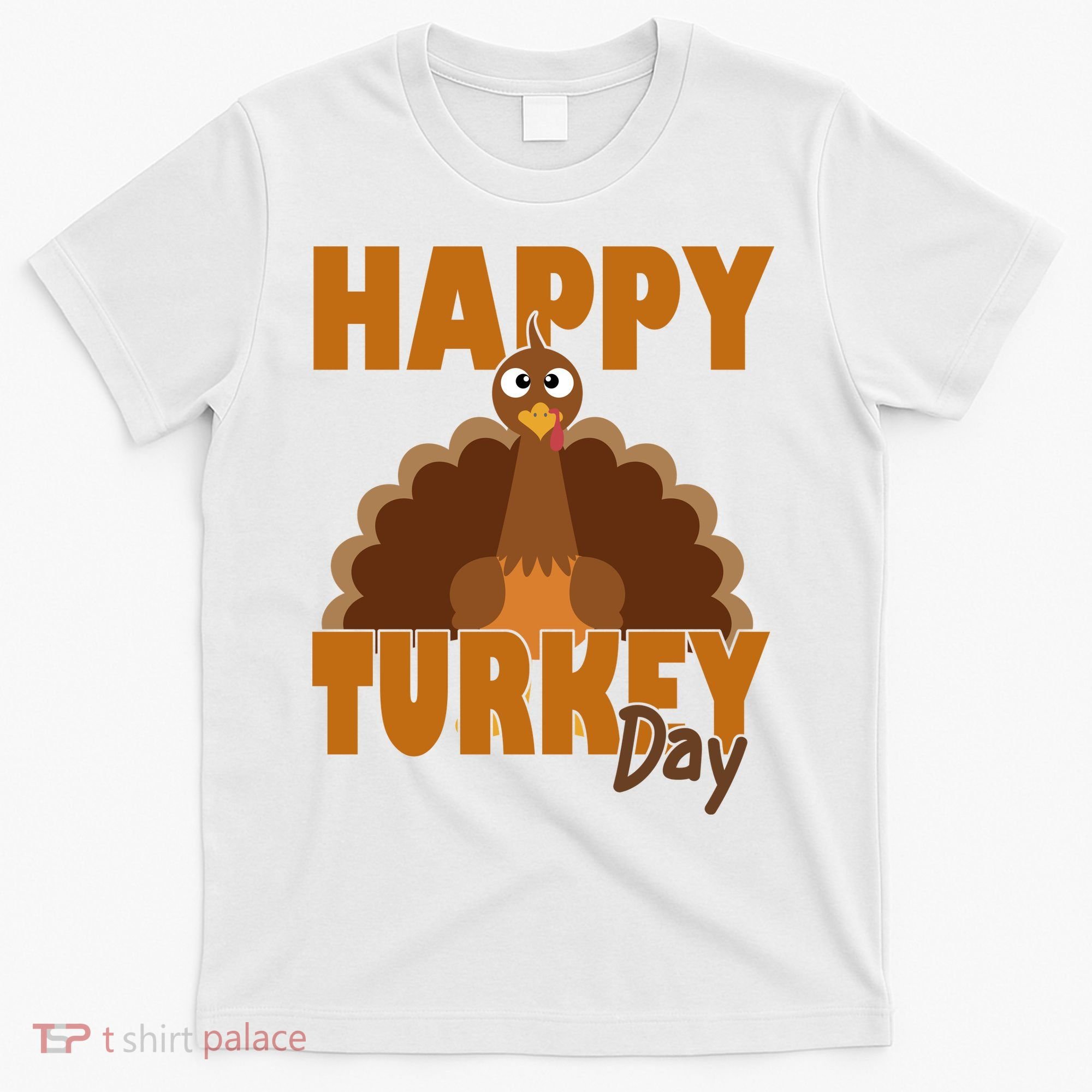 Happy Turkey Day Thanksgiving Holiday T-Shirt
