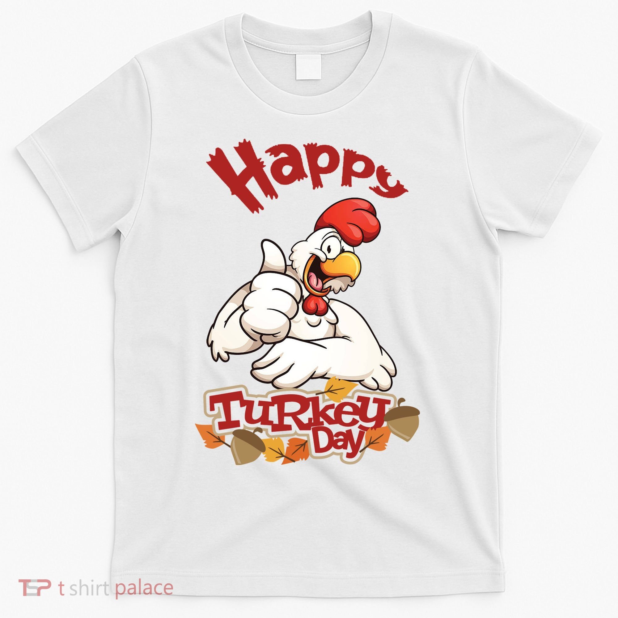 Happy Turkey Day T-Shirt