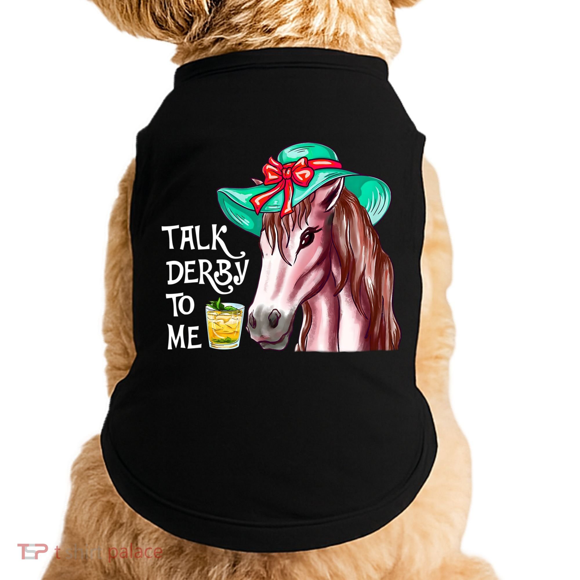Horse Talk Derby To Me Mint Juleps Funny Derby Horse Racing Gift Doggie Tank