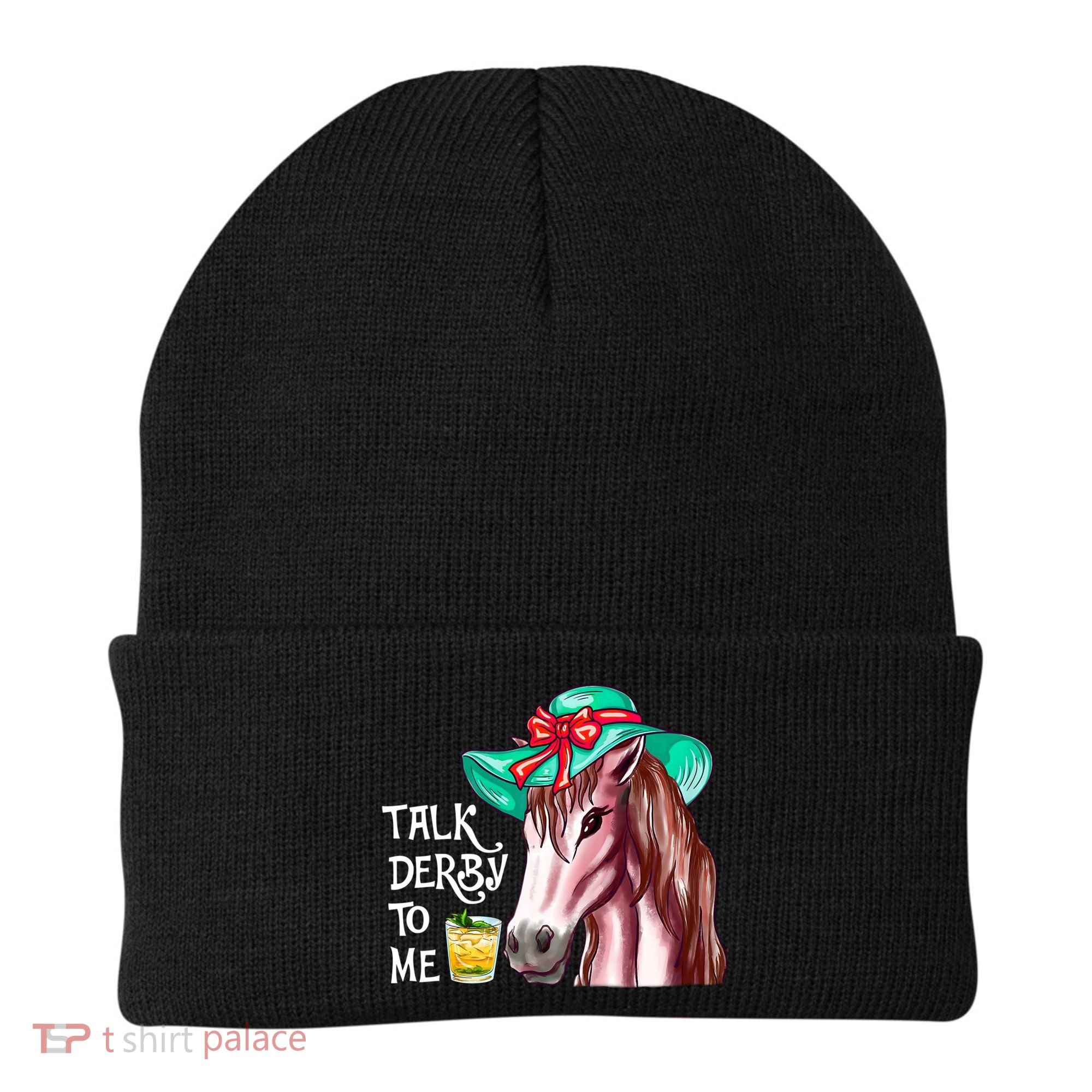 Horse Talk Derby To Me Mint Juleps Funny Derby Horse Racing Gift Beanie