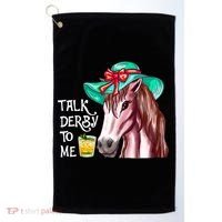 Horse Talk Derby To Me Mint Juleps Funny Derby Horse Racing Gift Golf Towel thumb 0