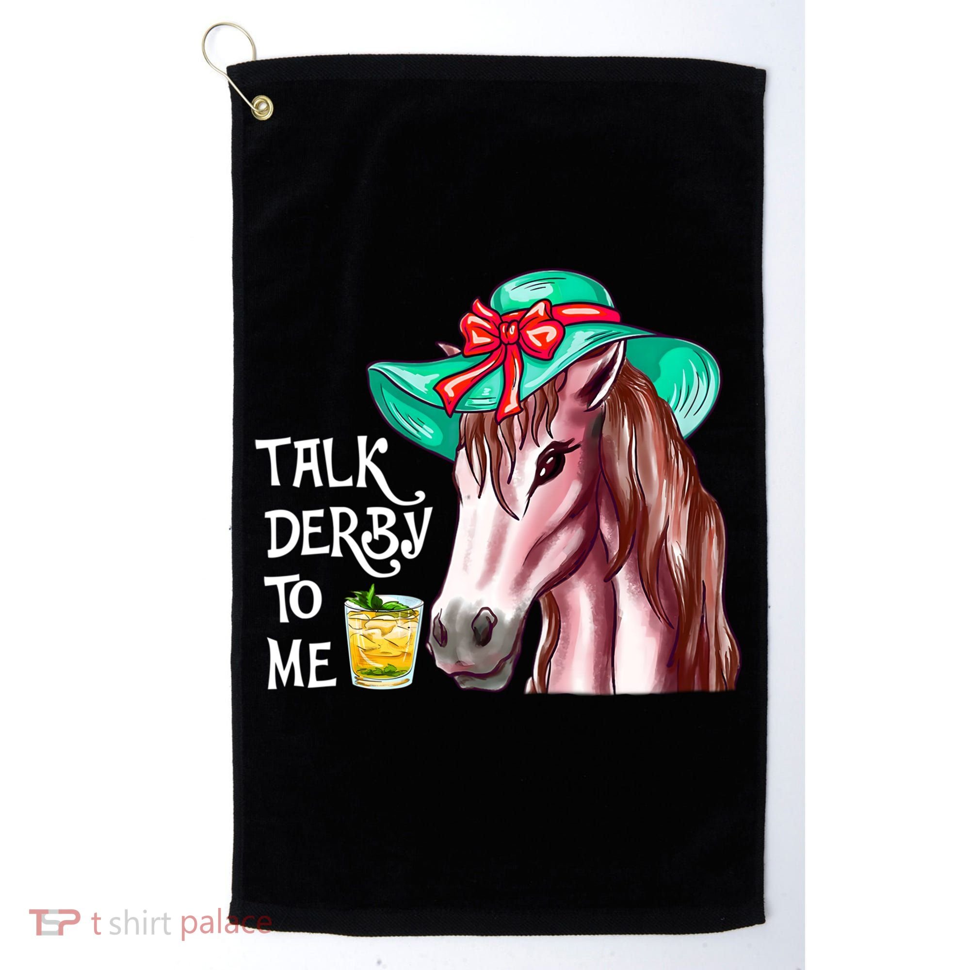 Horse Talk Derby To Me Mint Juleps Funny Derby Horse Racing Gift Golf Towel