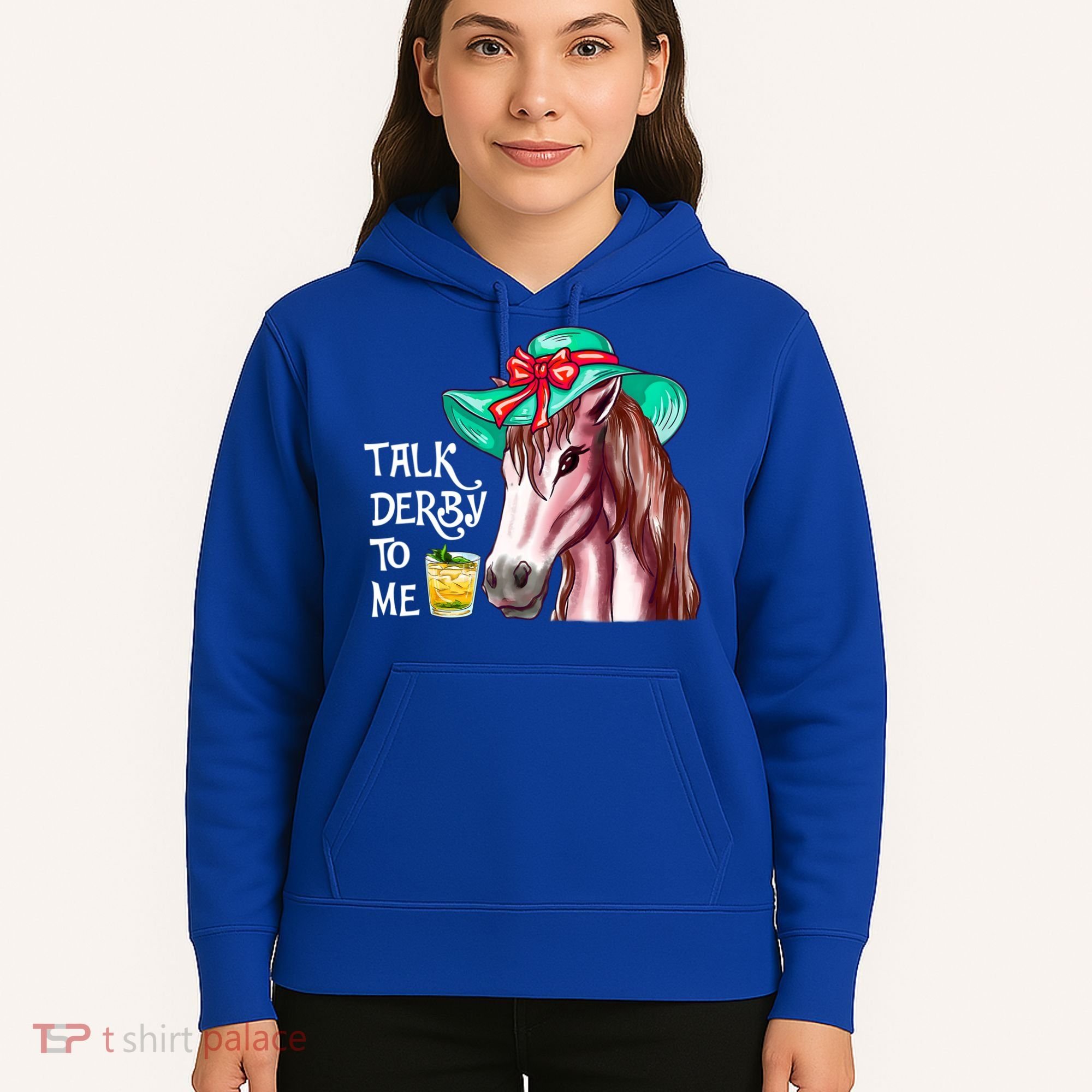 Horse Talk Derby To Me Mint Juleps Funny Derby Horse Racing Gift Hoodie