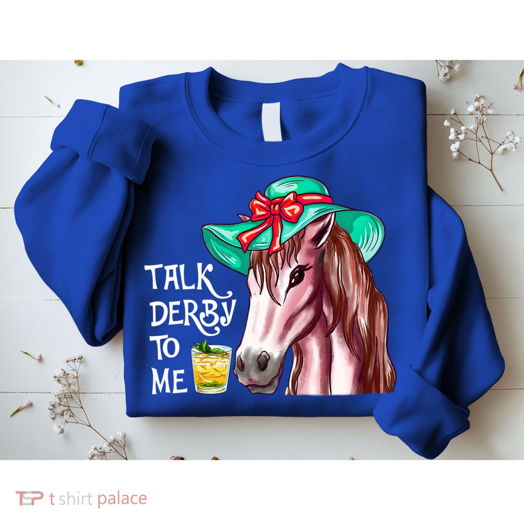 Horse Talk Derby To Me Mint Juleps Funny Derby Horse Racing Gift Sweatshirt