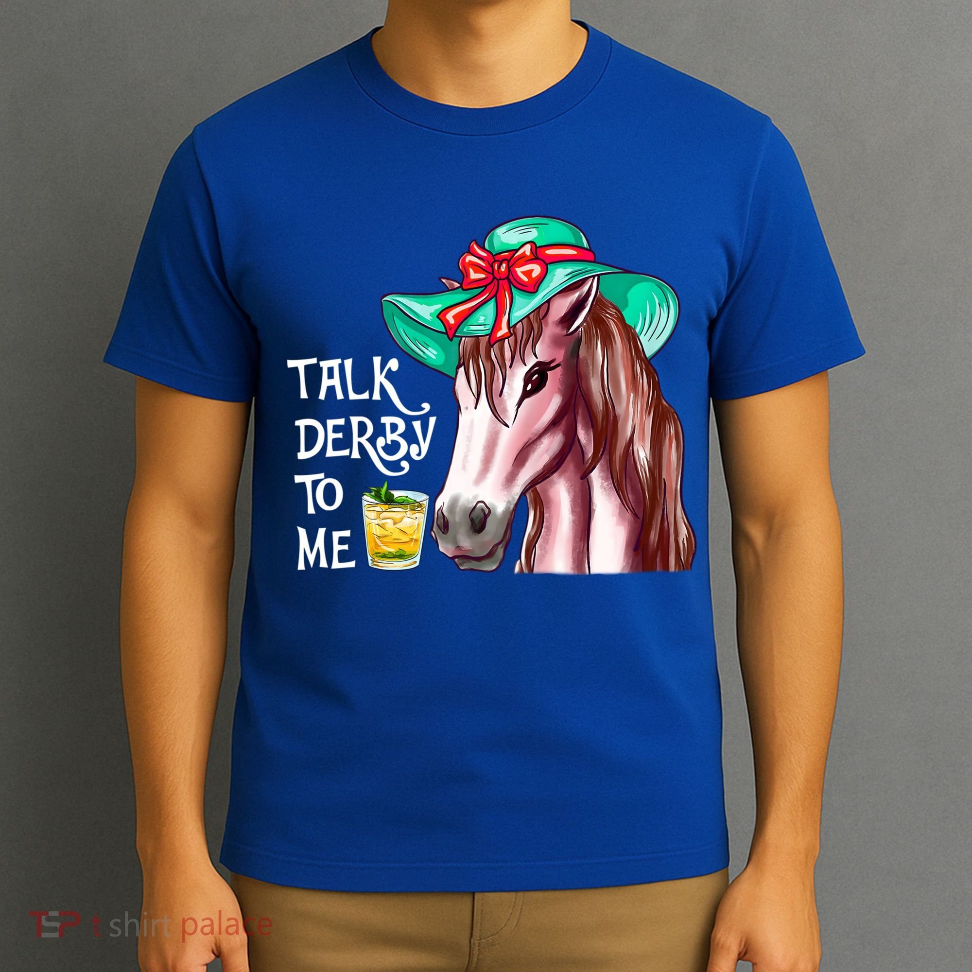Horse Talk Derby To Me Mint Juleps Funny Derby Horse Racing Gift T-Shirt