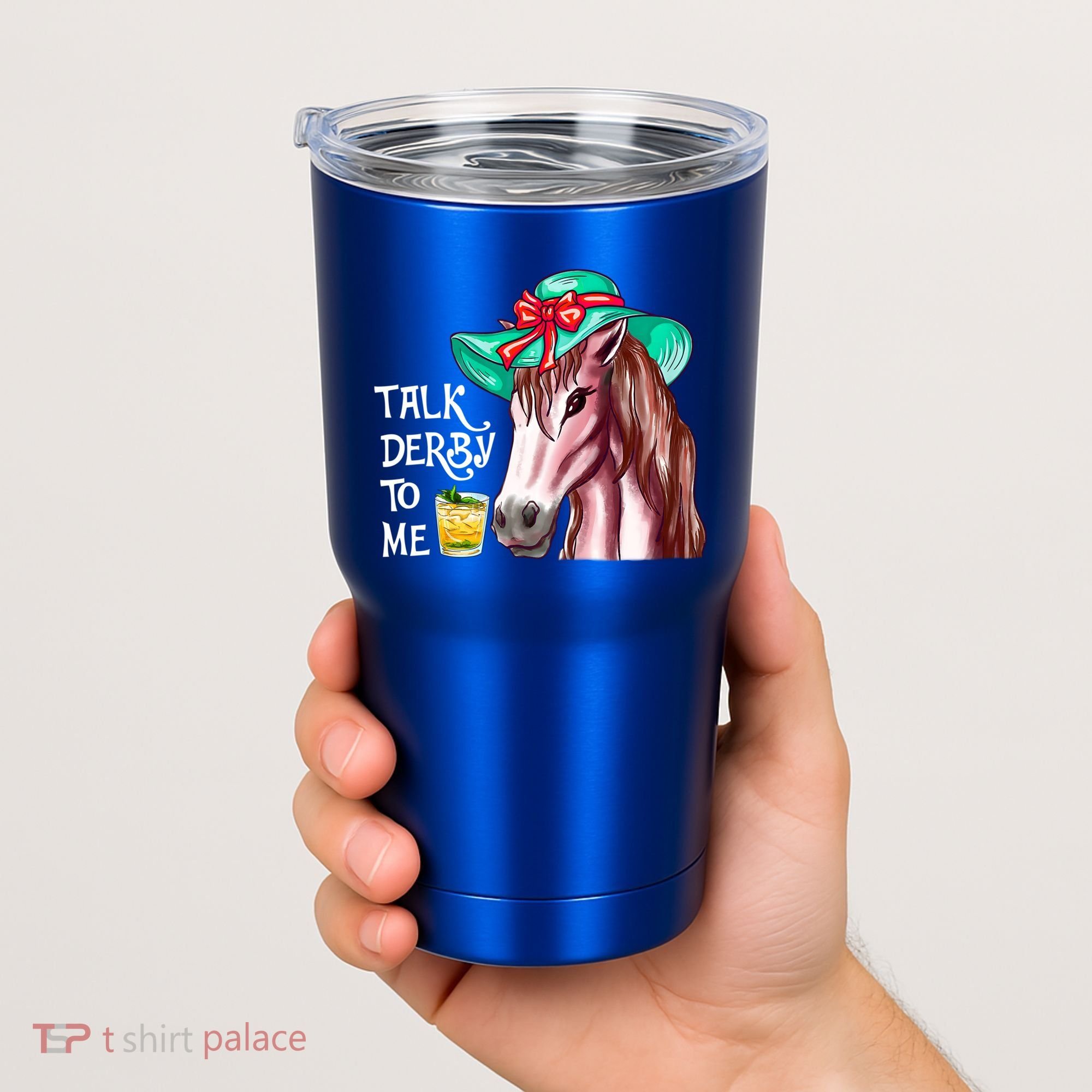 Horse Talk Derby To Me Mint Juleps Funny Derby Horse Racing Gift Tumbler
