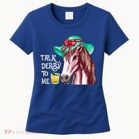 Horse Talk Derby To Me Mint Juleps Funny Derby Horse Racing Gift Women's T-Shirt thumb 0