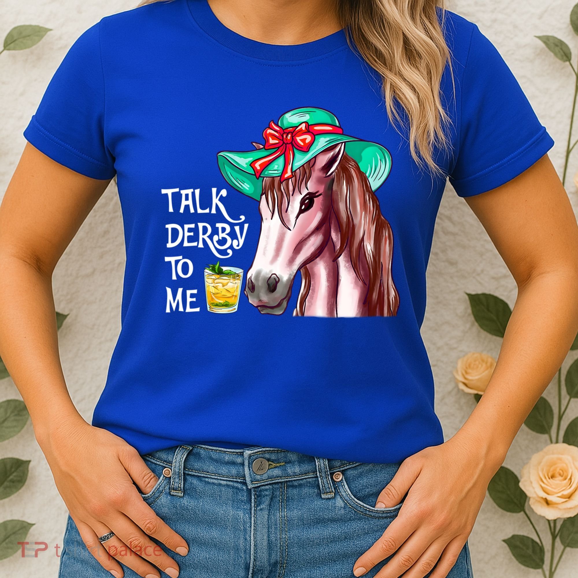 Horse Talk Derby To Me Mint Juleps Funny Derby Horse Racing Gift Women's T-Shirt