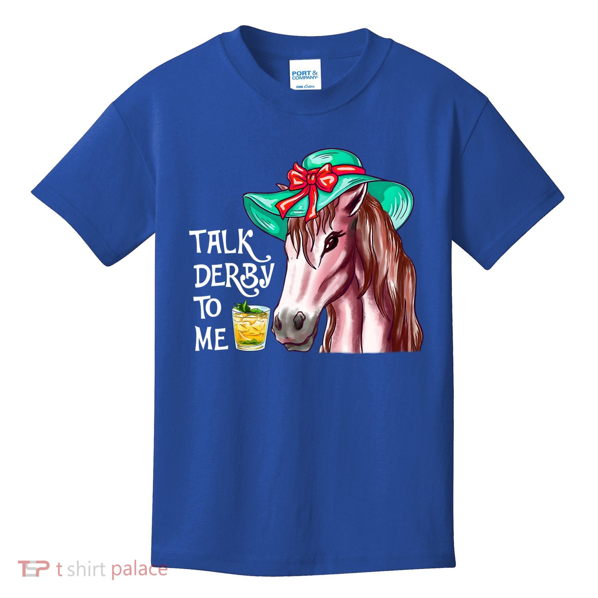 Horse Talk Derby To Me Mint Juleps Funny Derby Horse Racing Gift Kids T-Shirt