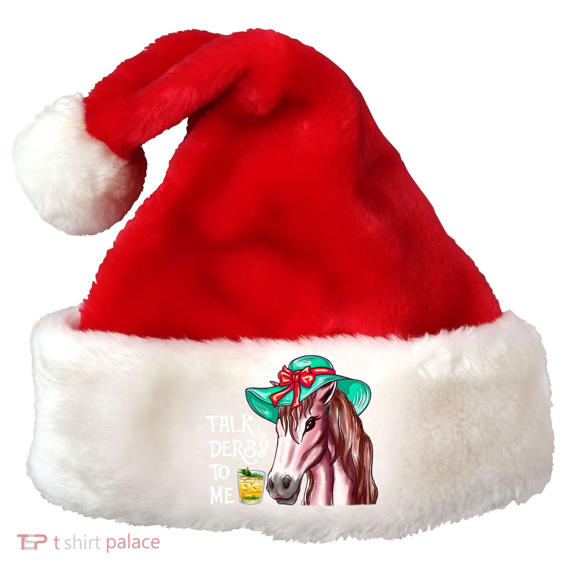 Horse Talk Derby To Me Mint Juleps Funny Derby Horse Racing Gift Santa Hat