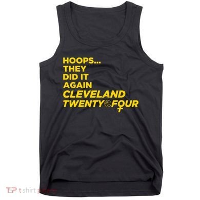 Hoops They Did It Again Cleveland Twenty Four Tank Top