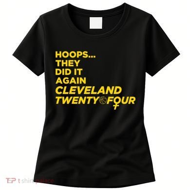 Hoops They Did It Again Cleveland Twenty Four Women's T-Shirt