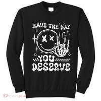 Have The Day You Deserve Motivation Sweatshirt thumb 0