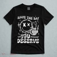 Have The Day You Deserve Motivation T-Shirt thumb 5