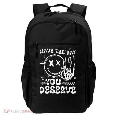 Have The Day You Deserve Motivation Backpack