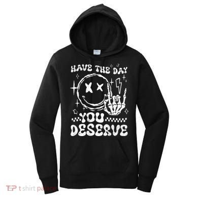 Have The Day You Deserve Motivation Women's Hoodie