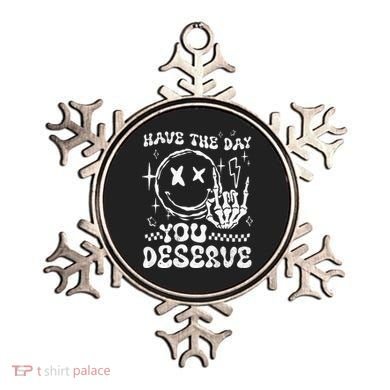 Have The Day You Deserve Motivation Ornament
