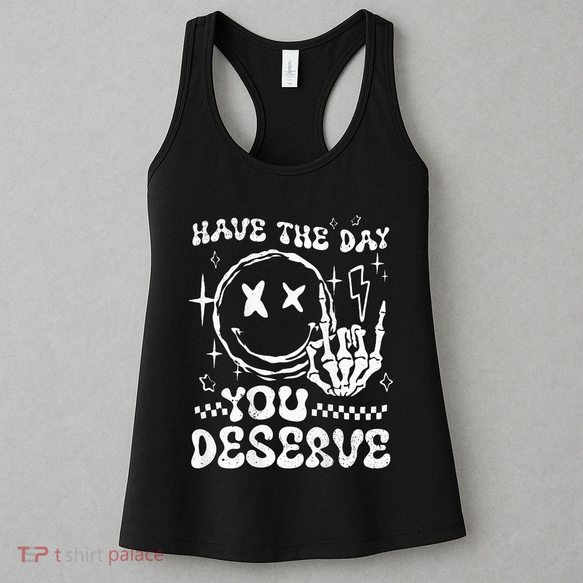 Have The Day You Deserve Motivation Women's Tank Top