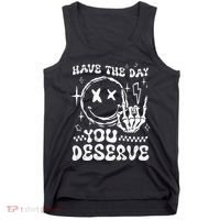 Have The Day You Deserve Motivation Tank Top thumb 0