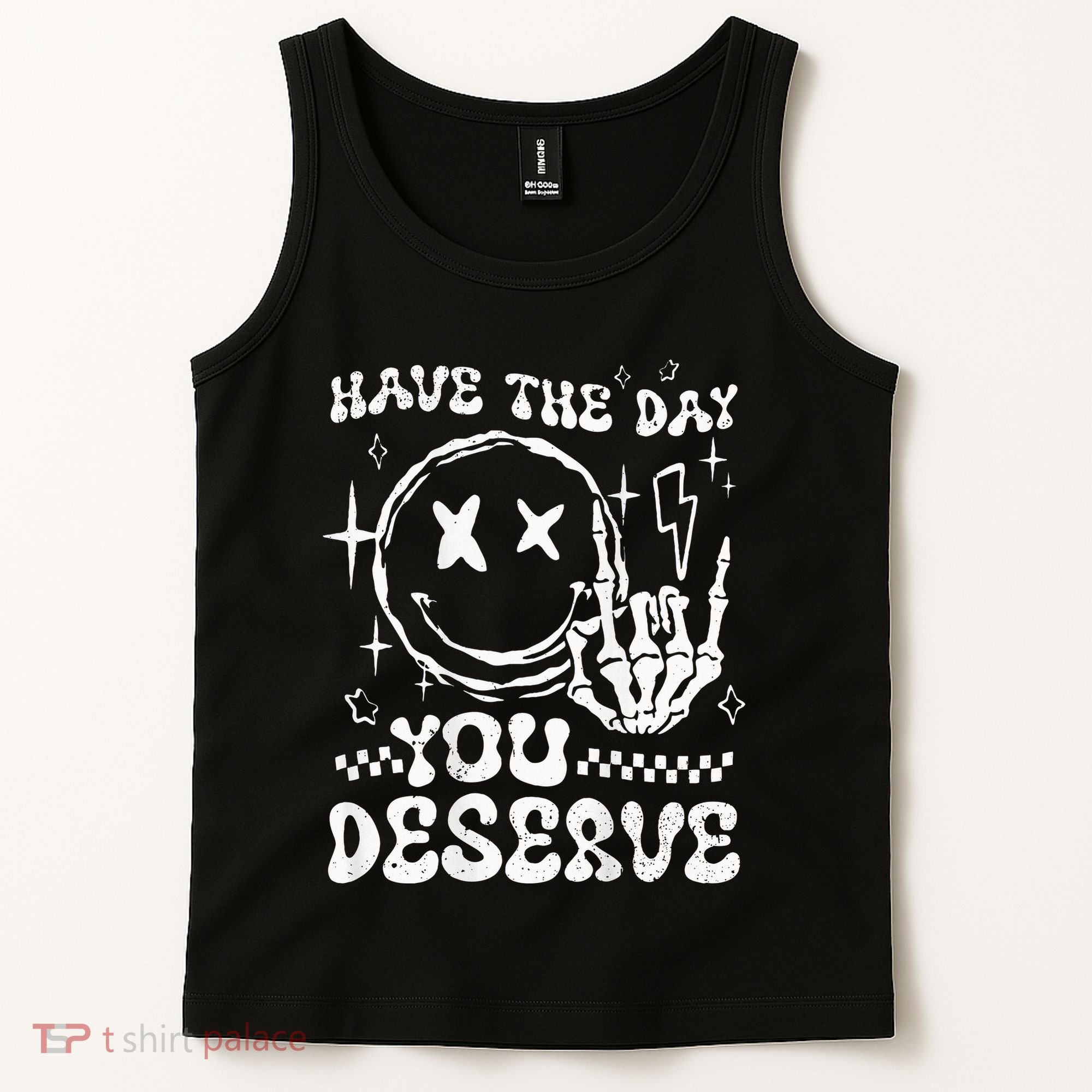 Have The Day You Deserve Motivation Tank Top
