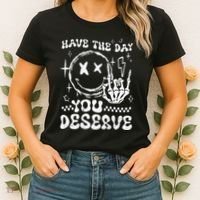 Have The Day You Deserve Motivation Women's T-Shirt thumb 2