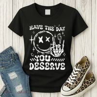 Have The Day You Deserve Motivation Women's T-Shirt thumb 3