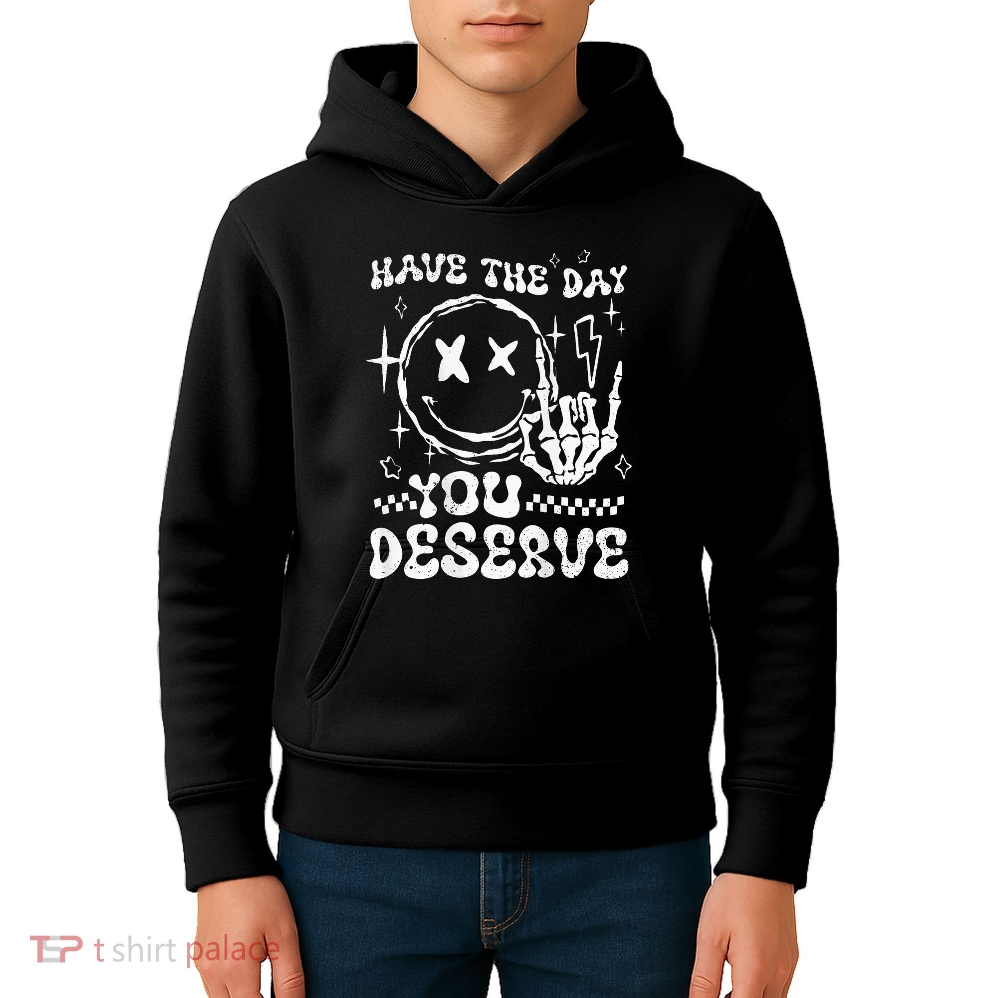 Have The Day You Deserve Motivation Kids Hoodie