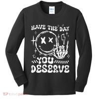 Have The Day You Deserve Motivation Kids Long Sleeve Shirt thumb 0