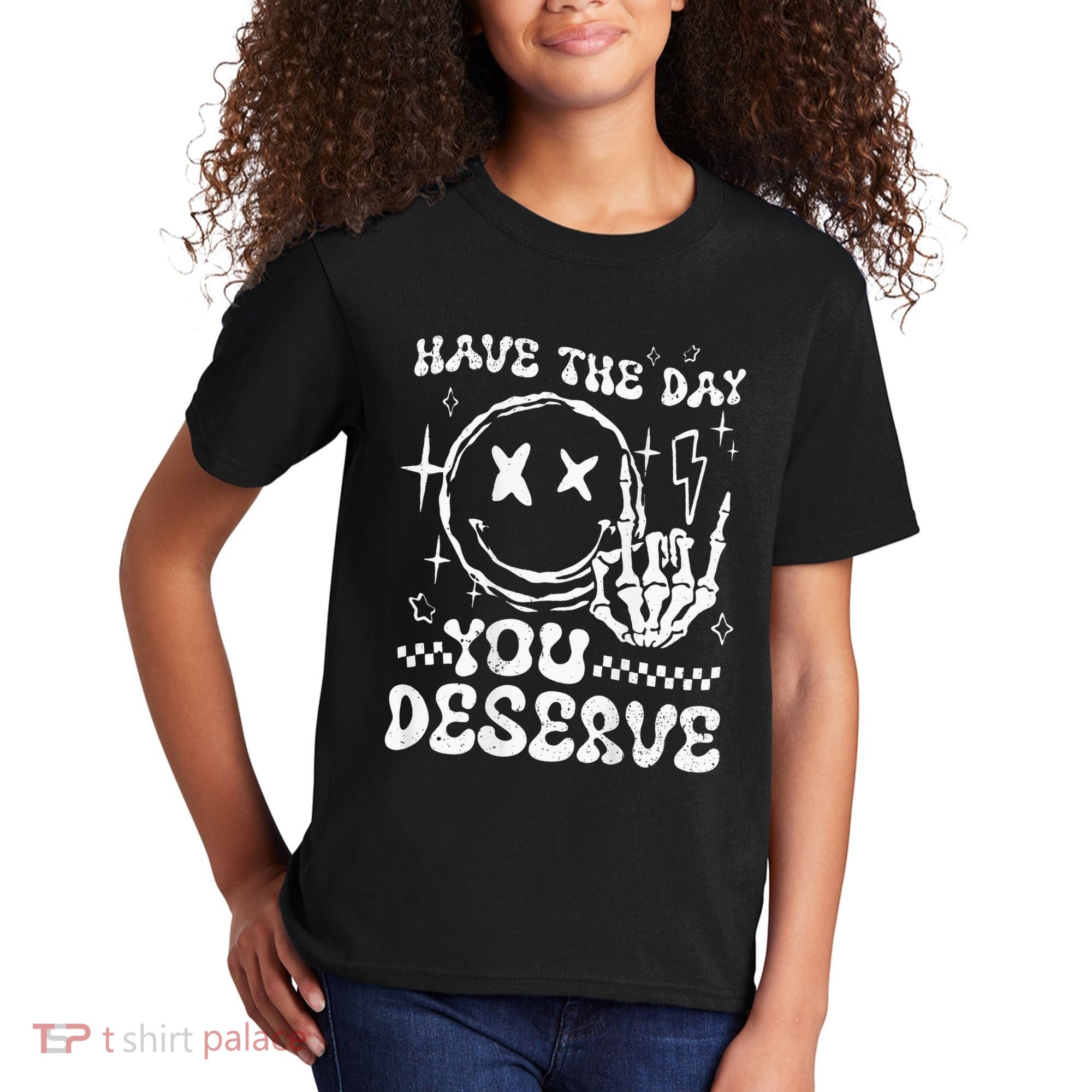 Have The Day You Deserve Motivation Kids T-Shirt
