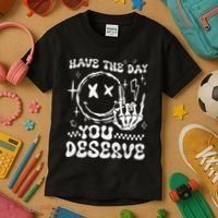 Have The Day You Deserve Motivation Kids T-Shirt thumb 3