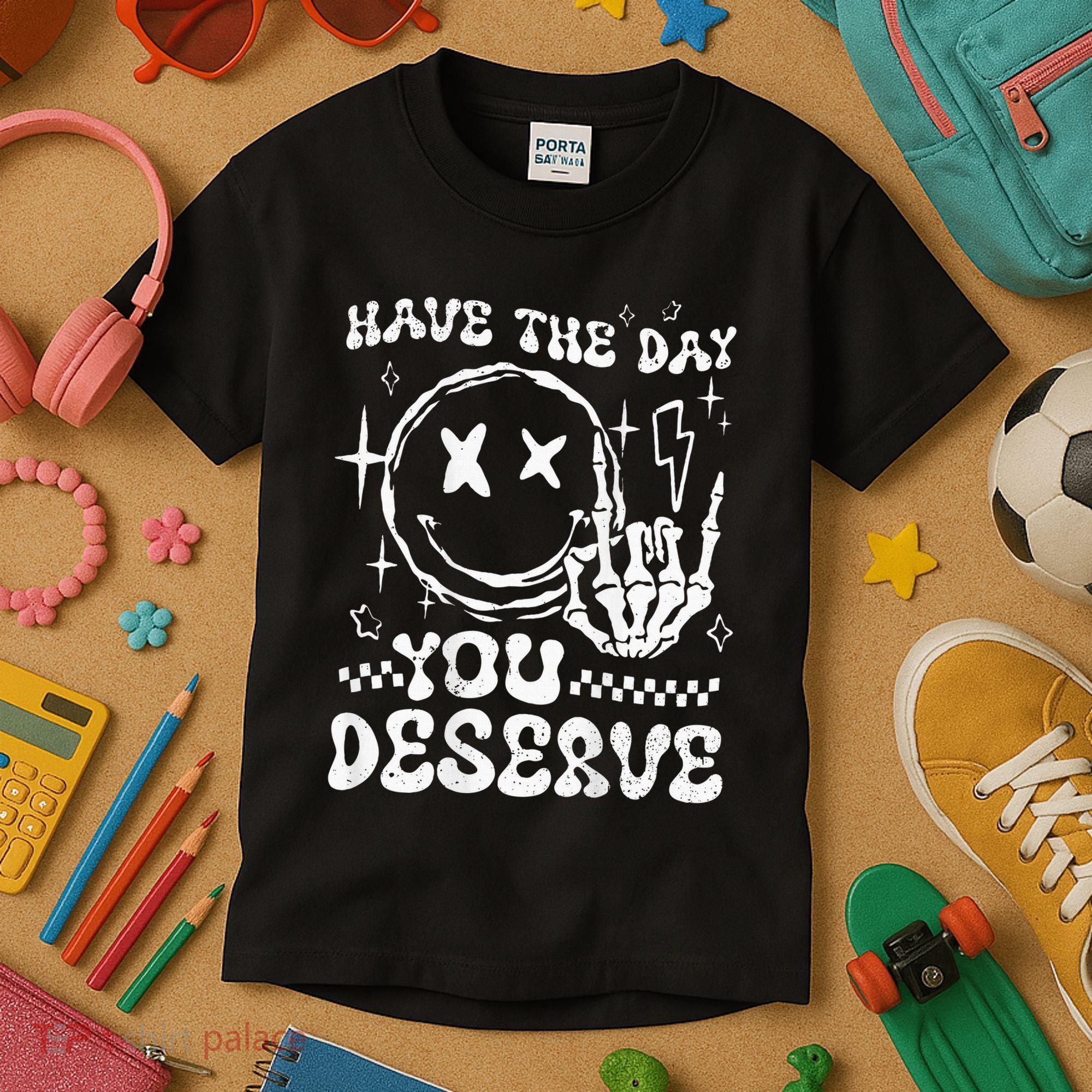 Have The Day You Deserve Motivation Kids T-Shirt