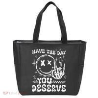 Have The Day You Deserve Motivation Tote Bag thumb 0
