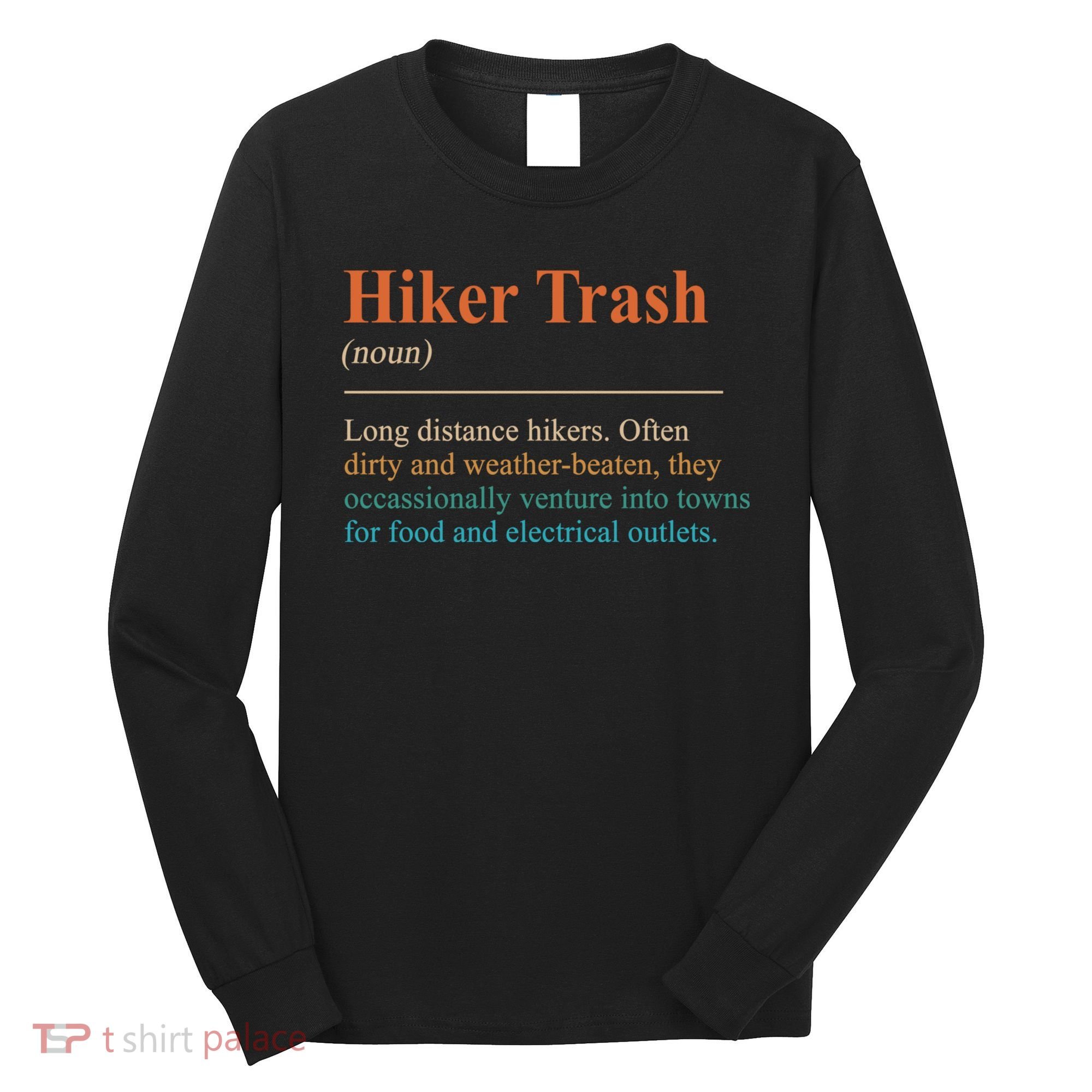 Hiker Trash Definition Funny Hiking Lover Hiking Trail Long Sleeve Shirt