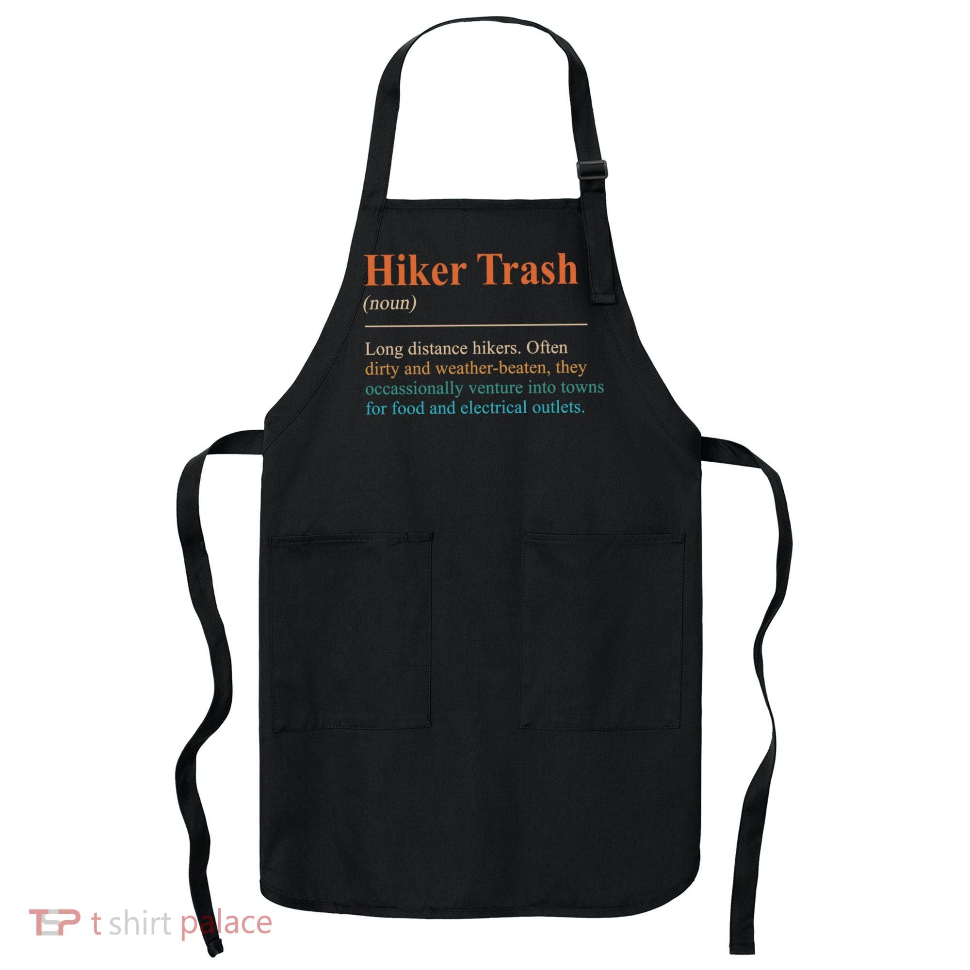 Hiker Trash Definition Funny Hiking Lover Hiking Trail Apron