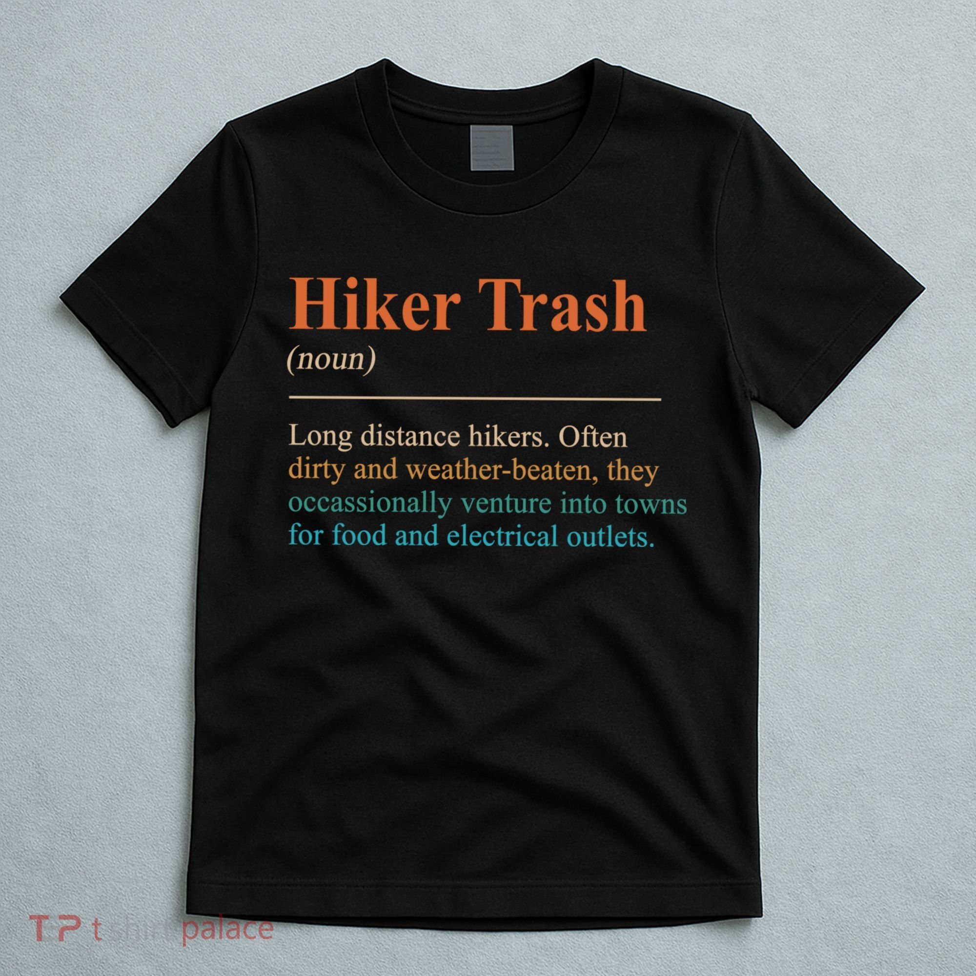 Hiker Trash Definition Funny Hiking Lover Hiking Trail T-Shirt
