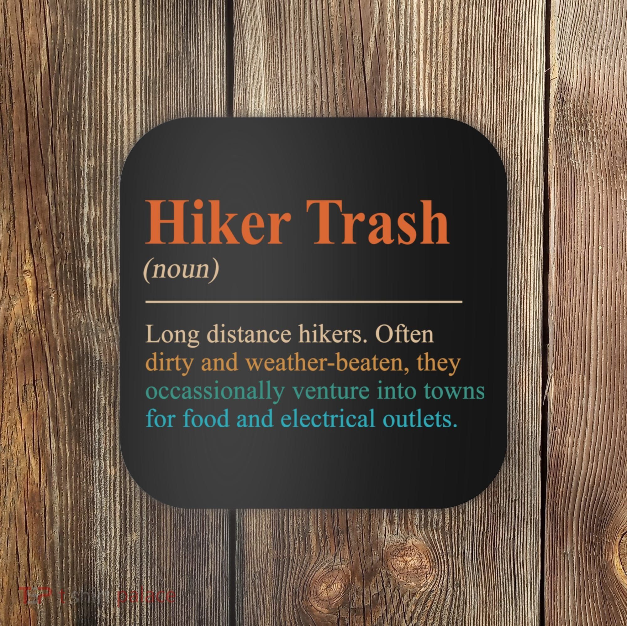 Hiker Trash Definition Funny Hiking Lover Hiking Trail Coaster