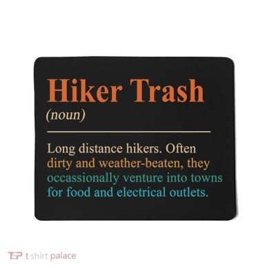 Hiker Trash Definition Funny Hiking Lover Hiking Trail Mousepad
