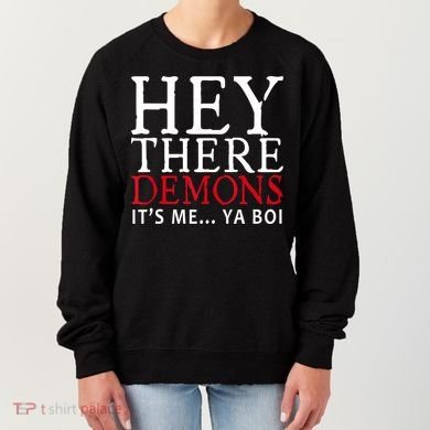 Hey There Demons It's Me Ya Boy Funny Women's Sweatshirt