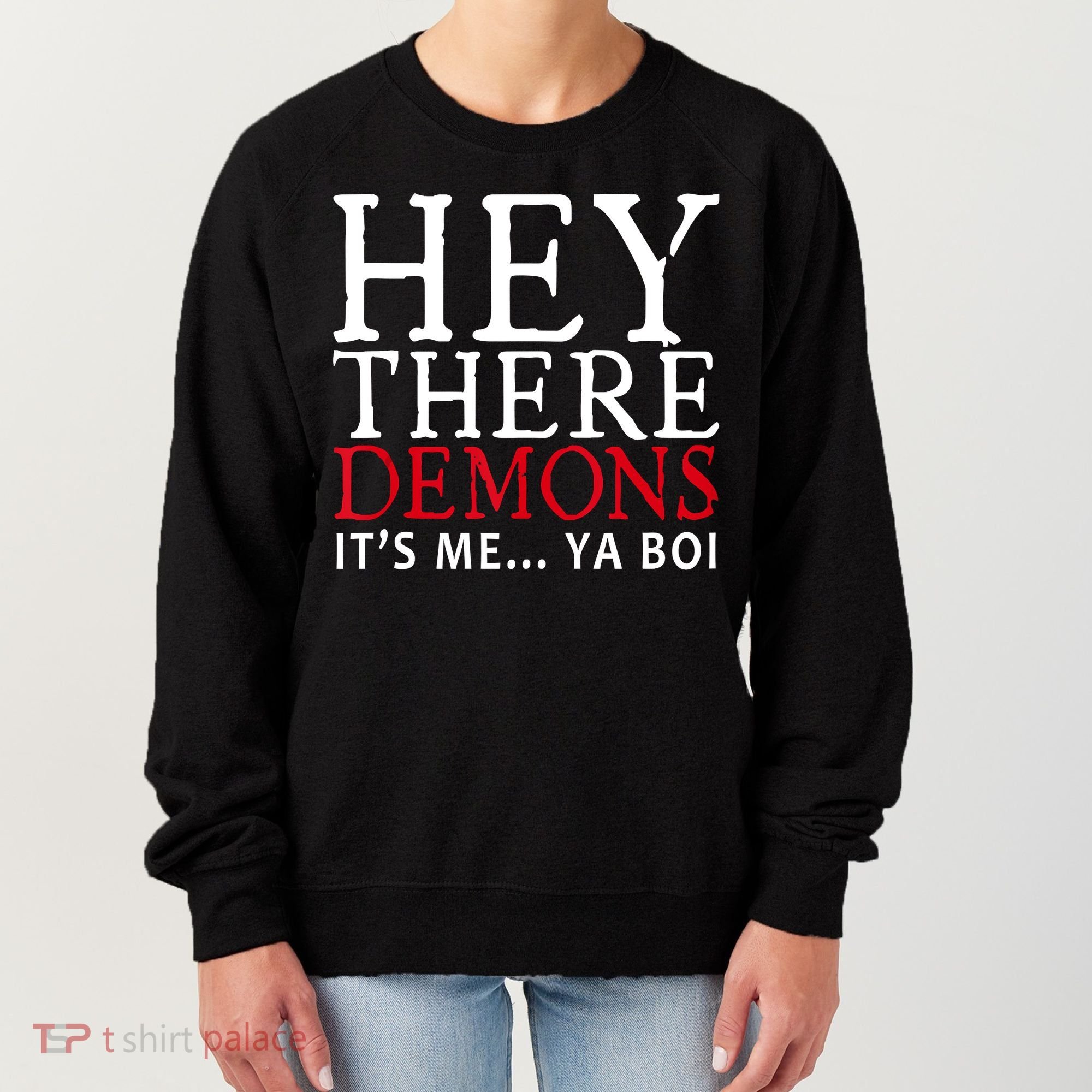Hey There Demons It's Me Ya Boy Funny Women's Sweatshirt