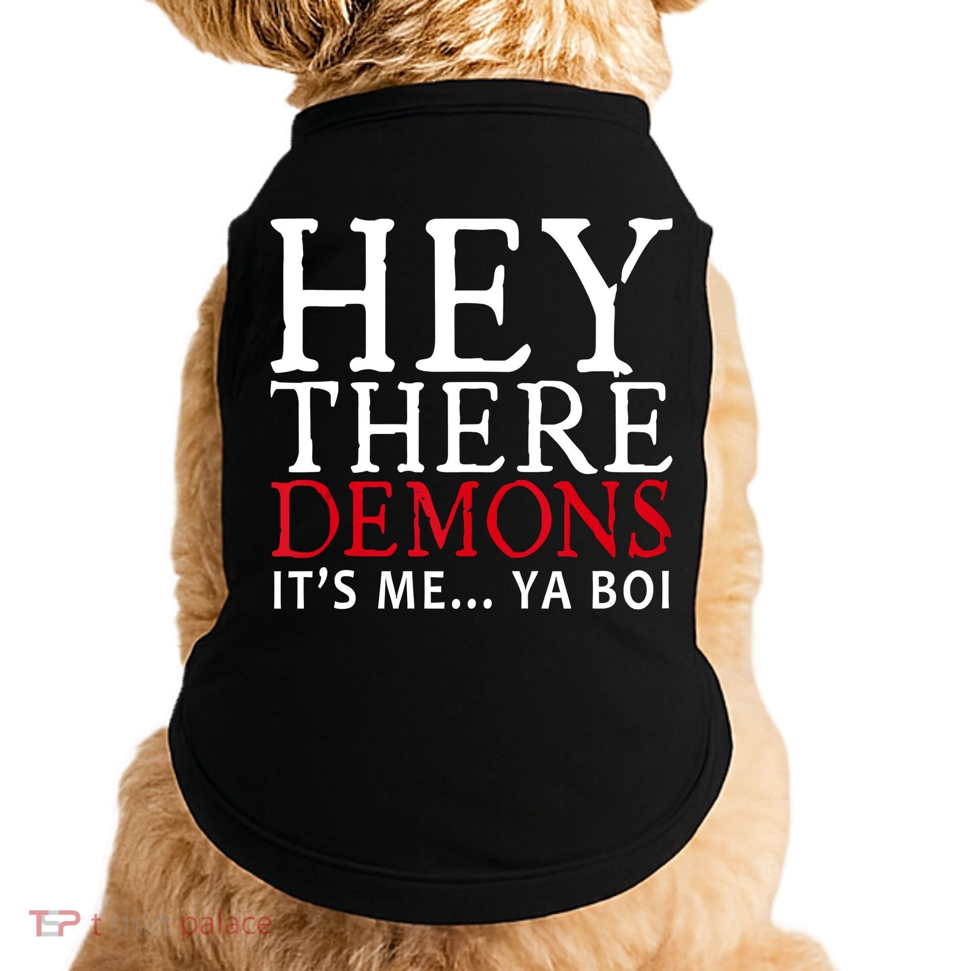 Hey There Demons It's Me Ya Boy Funny Doggie Tank
