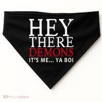 Hey There Demons It's Me Ya Boy Funny USA-Made Doggie Bandana thumb 0