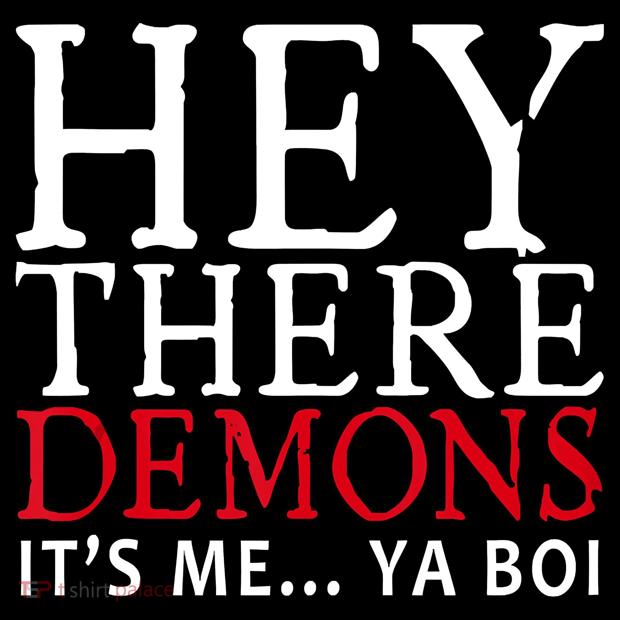 Hey There Demons It's Me Ya Boy Funny Sweatshirt