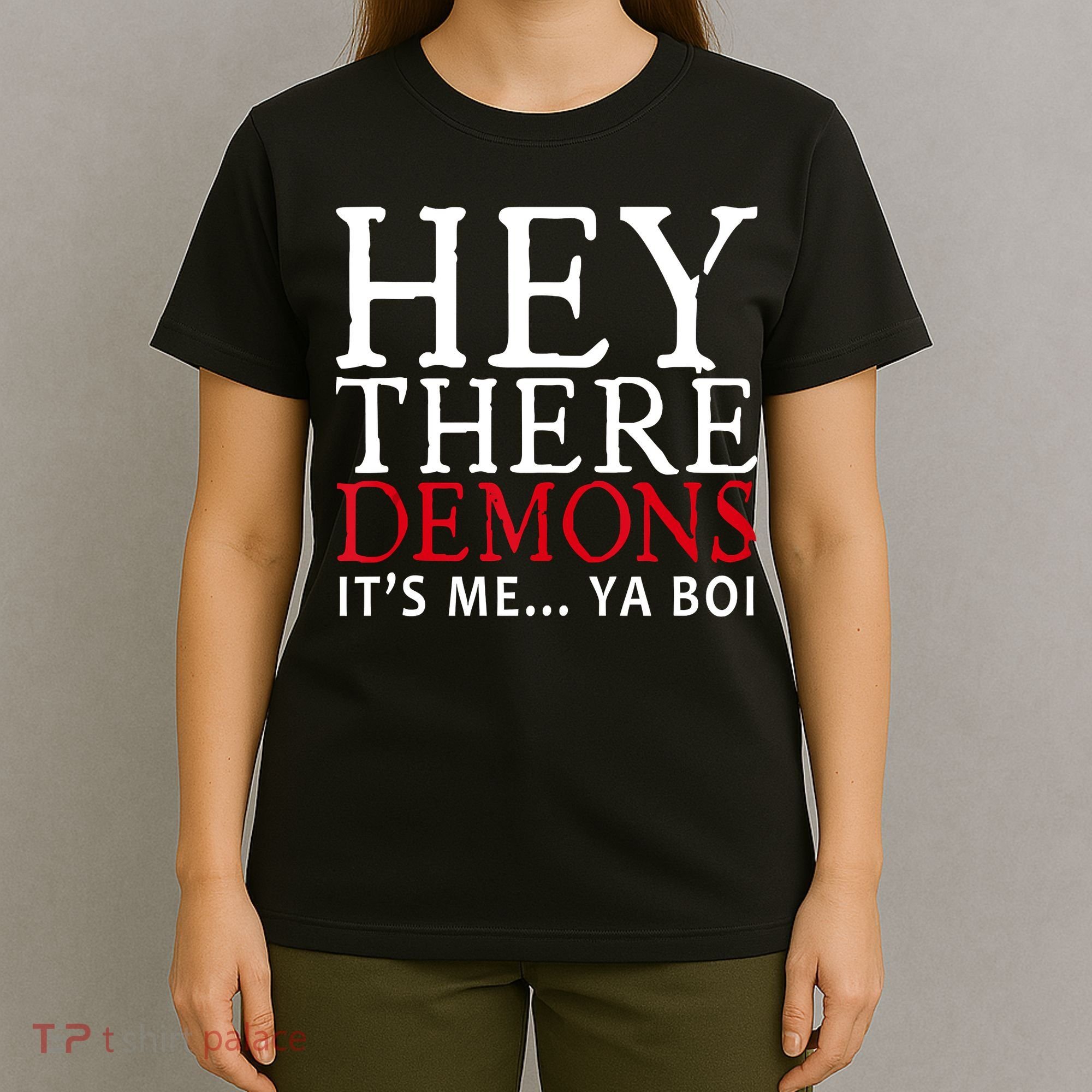 Hey There Demons It's Me Ya Boy Funny T-Shirt