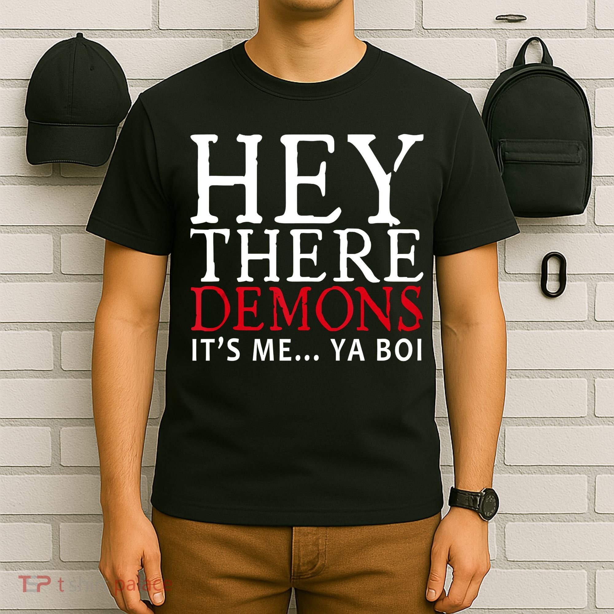 Hey There Demons It's Me Ya Boy Funny T-Shirt