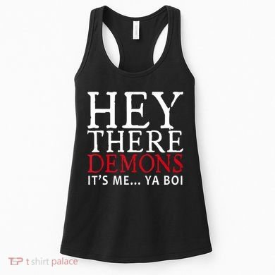 Hey There Demons It's Me Ya Boy Funny Women's Tank Top