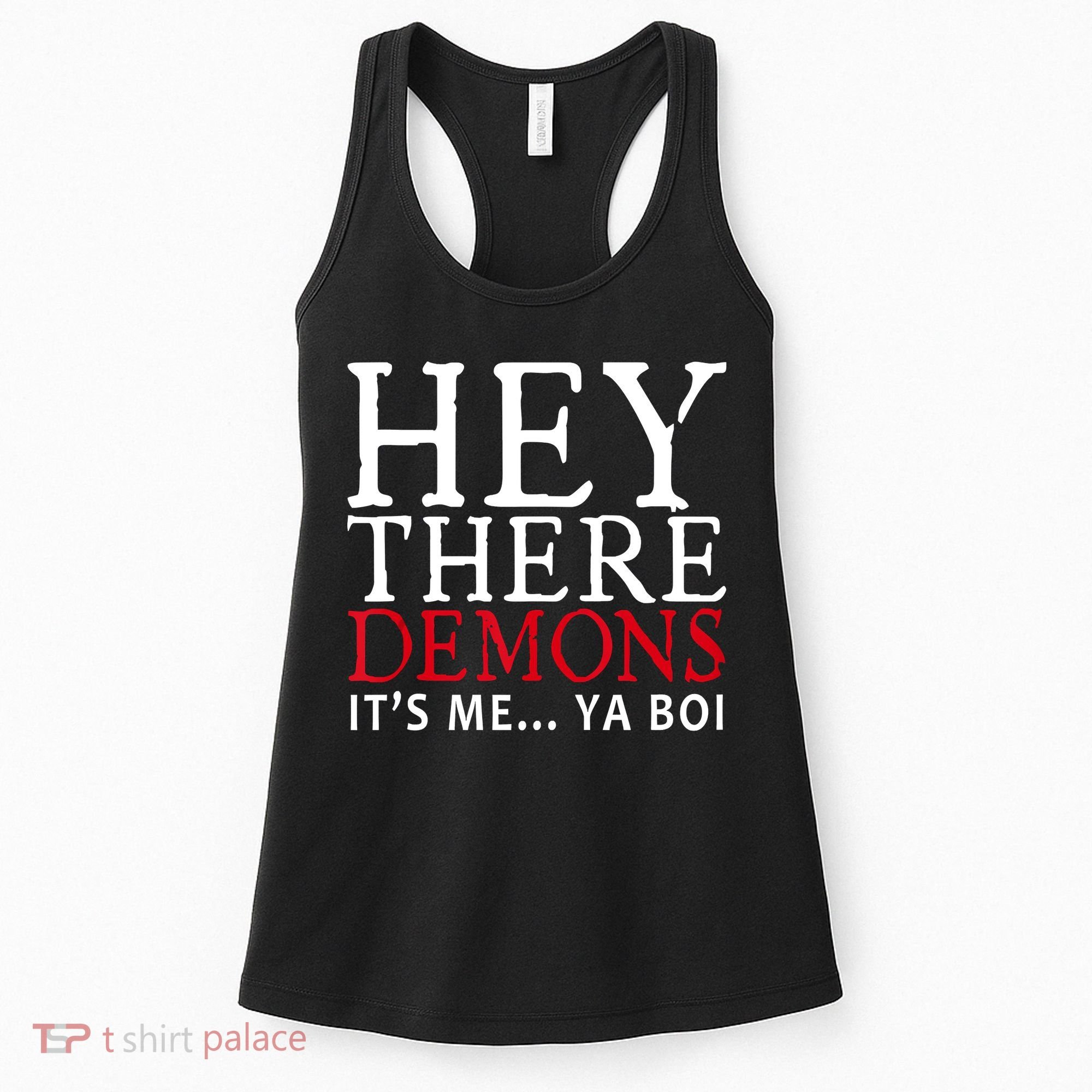 Hey There Demons It's Me Ya Boy Funny Women's Tank Top
