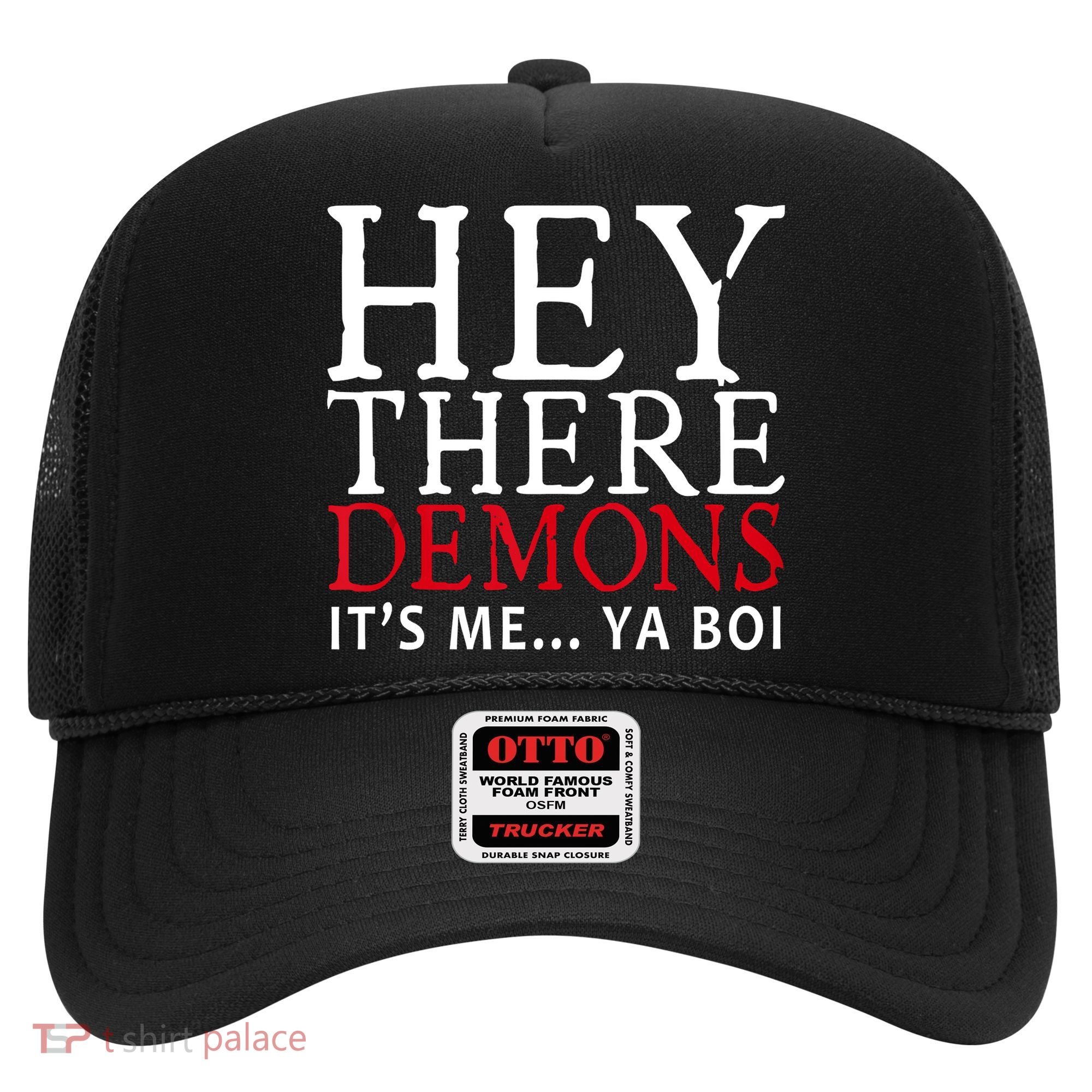 Hey There Demons It's Me Ya Boy Funny Hat