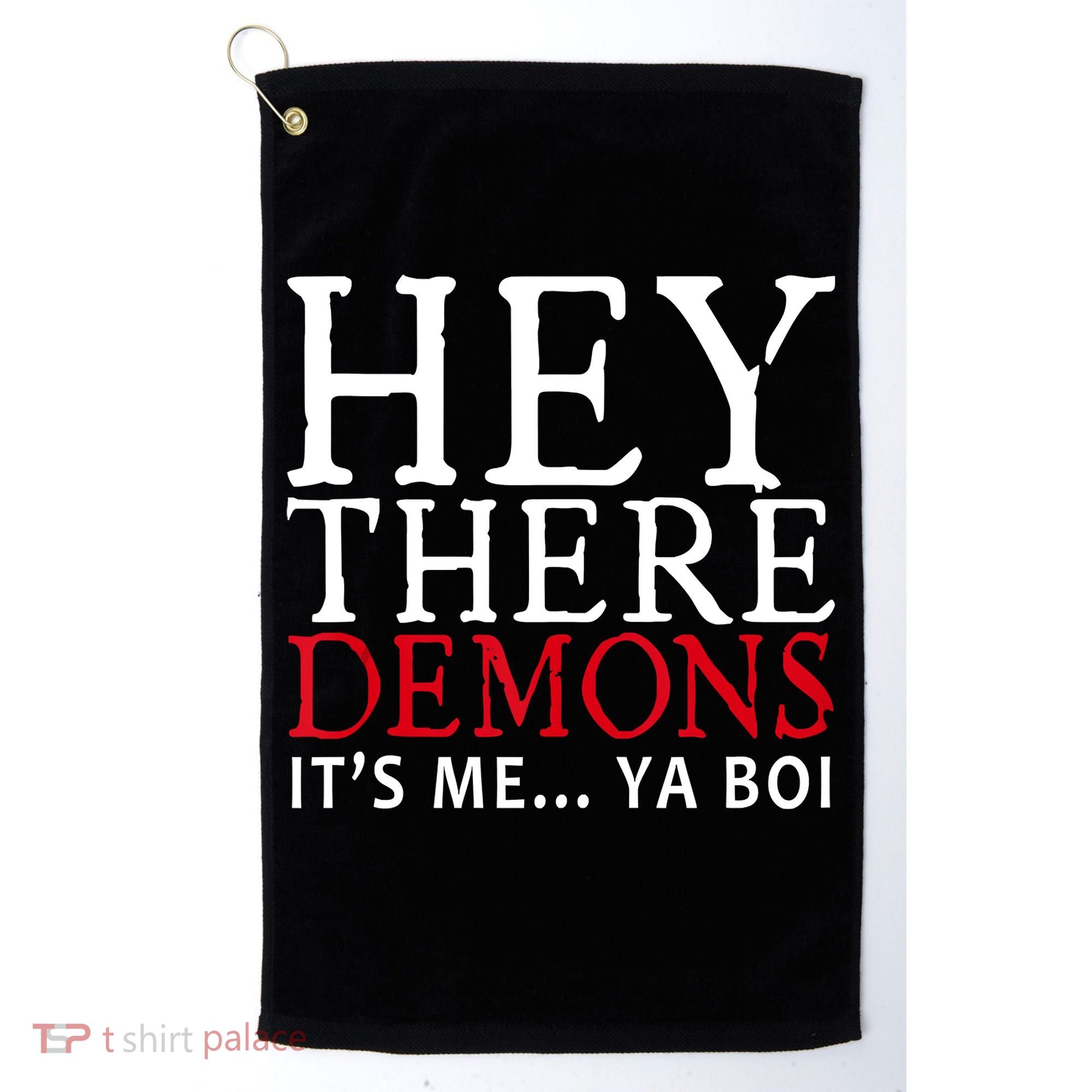 Hey There Demons It's Me Ya Boy Funny Golf Towel